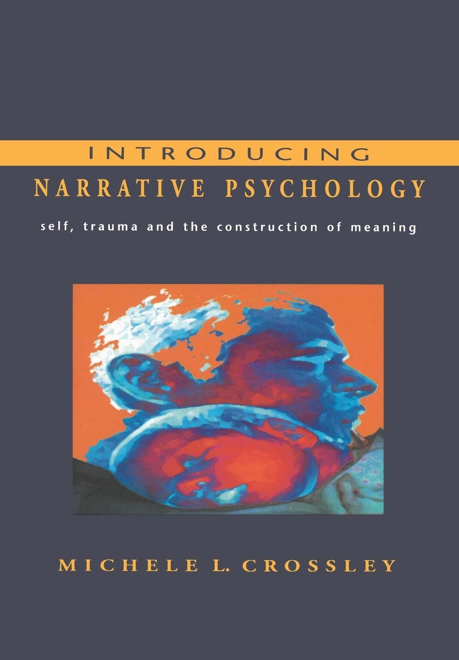Introducing Narrative Psychology: Self, Trauma and the Construct