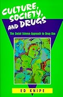 Culture, Society, and Drugs: The Social Science Approach to Drug Use 0881338419 Book Cover