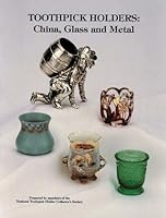 Toothpick Holders: China, Glass and Metal 0915410885 Book Cover