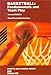 Basketball: Fundamentals and Team Play