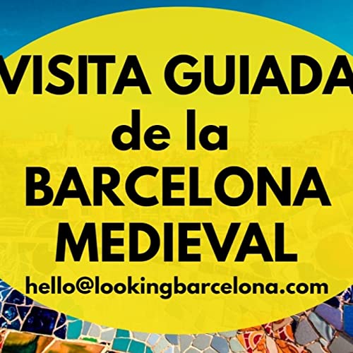 VISITA GUIADA SORPRENDENTE de la BARCELONA MEDIEVAL Podcast Por  arte de portada