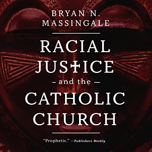 Racial Justice and the Catholic Church by Bryan N. Massingale episode artwork