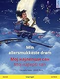 Min allersmukkeste drøm – Мој најлепши сан / Moj najlepši san (dansk – serbisk): Tosproget børnebog (Sefa billedbøger på to sprog) (Danish Edition)