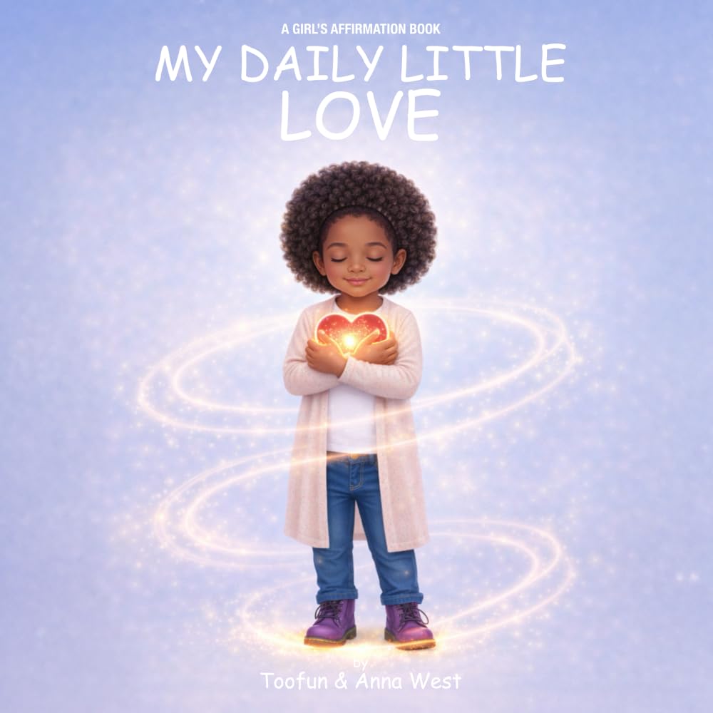 My Daily Little Love: A Girl’s Affirmation Book