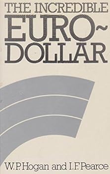 Hardcover Incredible Eurodollar: Or Why the World's Money System Is Collapsing Book