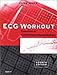 ECG Workout: Exercises in Arrhythmia Interpretation
