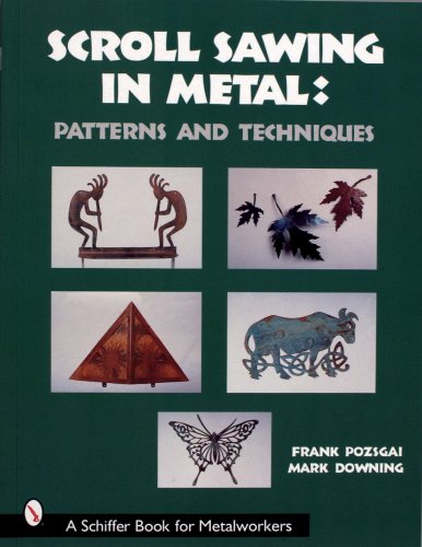 Scroll Sawing in Metal: Patterns and Techniques (Schiffer Book for Metalworkers)