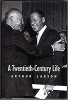 A Twentieth-Century Life: The Memoirs of Arthur Larson 093117063X Book Cover