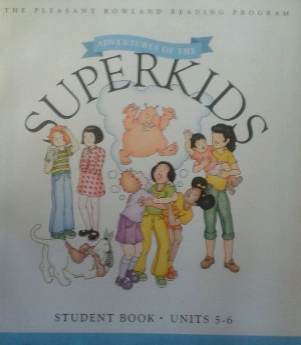 Adventures of the Superkids, Student Book Units 5-6 (The Pleasant ...
