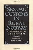 Sexual Customs In Rural Norway: A Nineteenth Century Study 0813805880 Book Cover