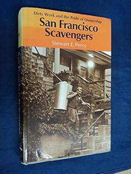 Hardcover San Francisco scavengers: Dirty work and the pride of ownership Book