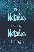 I'm Natalia Doing Natalia Things: Personalized Name Journal Writing Notebook For Girls and Women 1694980448 Book Cover