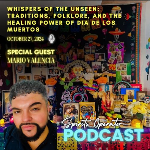Whispers of the Unseen: Traditions, Folklore, and the Healing Power of D&iacute;a de los Muertos
