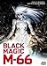 Black Magic: M-66