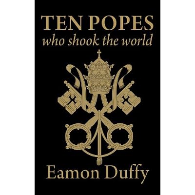 Ten Popes Who Shook the World