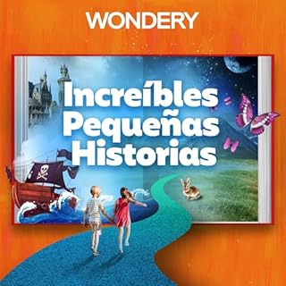 Incre&iacute;bles Peque&ntilde;as Historias Audiolibro Por Wondery arte de portada
