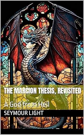 The Marcion Thesis, Revisited: A God from Hell