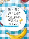 Recettes des 3 Sœurs pour jeunes fauchés gourmands