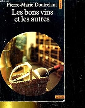 Paperback Les Bons vins et les autres: Suivi de 500 bonnes adresses [French] Book
