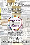 german slide rule  Nestler Slide Rule Instructions (Annotated): International Slide Rule Museum Library Reprints - Volume 9 (Slide Rule Instructions Library)