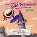 There was an Odd Princess who Swallowed a Pea