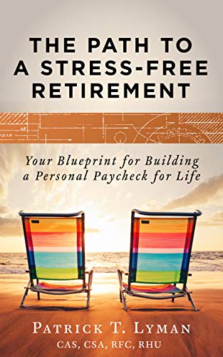 The Path to a Stress-Free Retirement: Your blueprint for building a personal paycheck for life