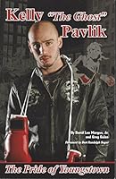 Kelly "The Ghost" Pavlik: The Pride of Youngstown B0052ZF77Y Book Cover