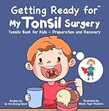 Getting Ready for My Tonsil Surgery: Tonsils Book for Kids – Preparation and Recovery