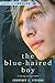 The Blue-Haired Boy