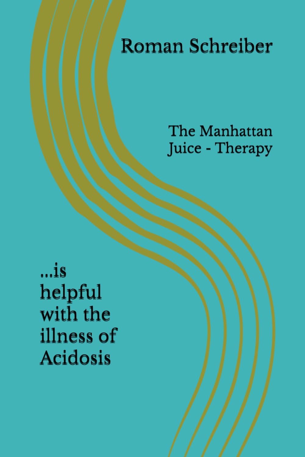 ...is helpful with the illness of Acidosis: The Manhattan Juice - Therapy
