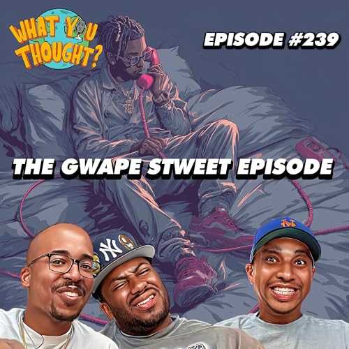 The Gwape Stweet Episode | What You Thought #239 cover art