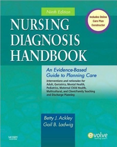 B.J. Ackley MSN EdS RN's G. B. Ladwig MSN RN CHTP's Nursing Diagnosis Handbook 9th (Ninth) edition(N