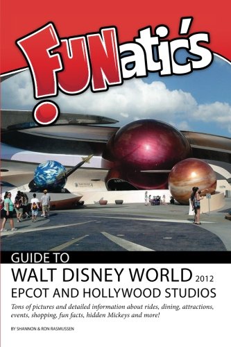 FUNatics Guide to Walt Disney World 2012: Epcot and Hollywood Studios
