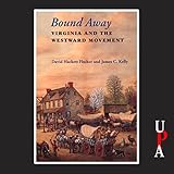 Bound Away: Virginia and the Westward Movement