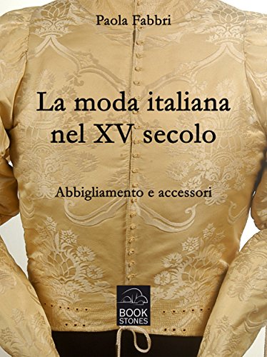 La moda italiana nel XV secolo. Abbigliamento e