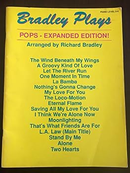 Bradley Plays Pops - Expanded Edition! Arranged by Richard Bradley