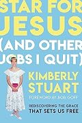 Book Cover: Star for Jesus (And Other Jobs I Quit): Rediscovering the Grace that Sets Us Free