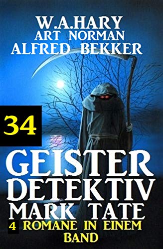 Geister-Detektiv Mark Tate 34 - 4 Romane in einem Band (Geister-Detekt
