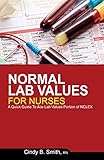 Normal Lab Values for Nurses: A Quick Guide to Ace Lab Value Portion of NCLEX