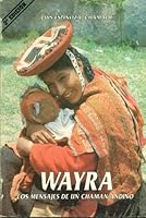 Wayra - Los Mensajes de Un Chaman Andino 9507392025 Book Cover