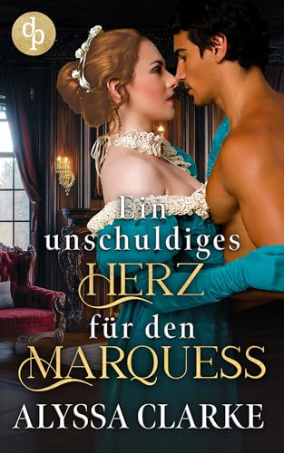 Ein unschuldiges Herz für den Marquess | Eine leidenschaftliche Regency Romance (The Secret Ladies' Club 10)