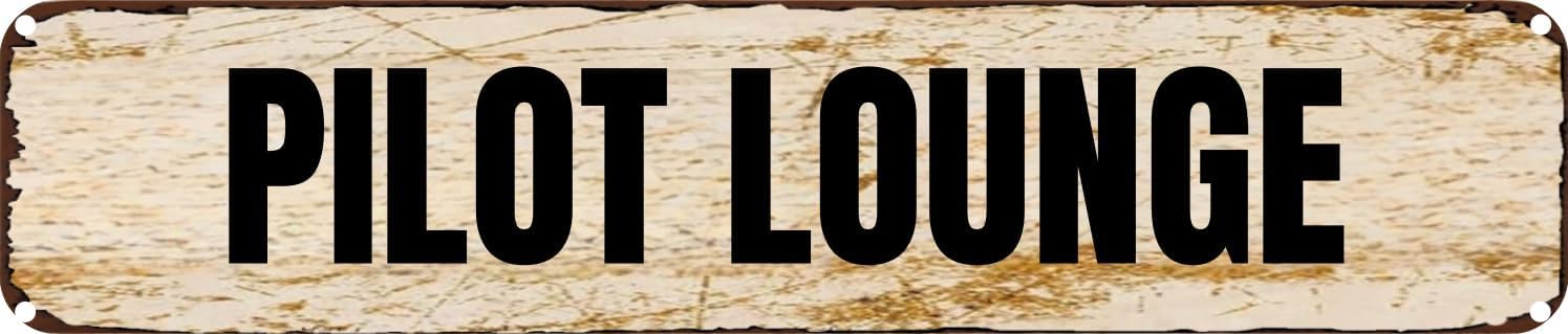 Vintage Tin Sign Retro Metal Wall Decor PILOT LOUNGE Rustic Aluminum Plaque for Home,Bar,Kitchen,Garage,Man Cave 4x16 Inch