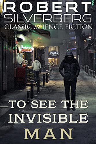 To See the Invisible Man (CLASSIC SCIENCE FICTION) (English Edition)