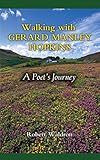 Walking with Gerard Manley Hopkins: A Poet's Journey