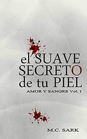 El suave secreto de tu piel (Amor y sangre nº 1)