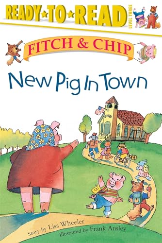 New Pig in Town: Ready-to-Read Level 3 (1) (Fitch & Chip)