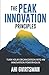 The PEAK Innovation Principles: Turn your organization into an innovation powerhouse