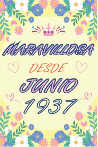 CUADERNO, MARAVILLOSA DESDE JUNIO 1937: Regalo de 85 cumpleaños para mujeres y hombres, ideas de 85 cumpleaños... un cumpleaños... divertido, cuaderno ... regalo de 85 cumpleaños para él/ella.