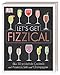Produktbild Let's Get Fizzical: Über 50 prickelnde Cocktails mit Prosecco, Sekt und Champagner