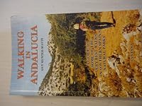 Walking in Andalucia: A Guide to Some of the Very Best Walks in Southern Spain's Natural Parks 8489954143 Book Cover